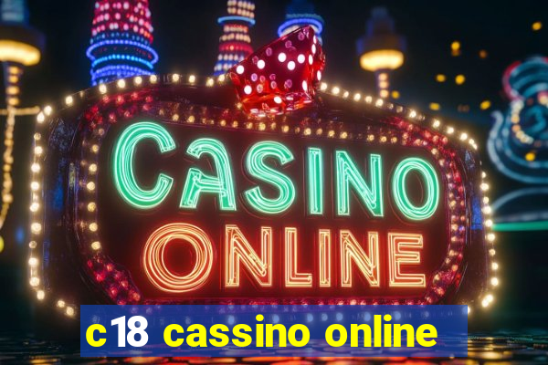 c18 cassino online